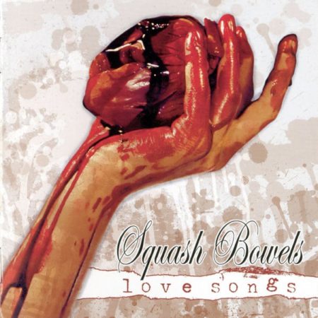 Squash Bowels - Love Songs