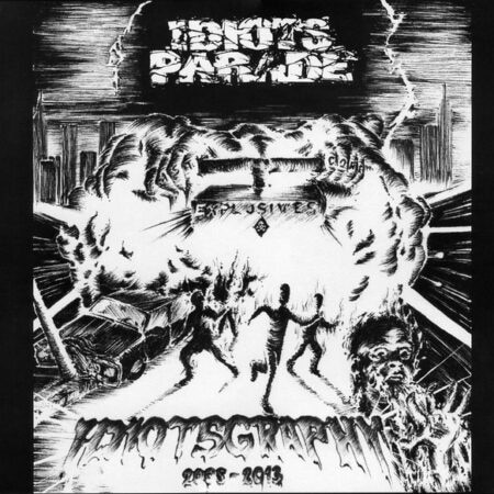 Idiots Parade – Idiotsgraphy 2003 - 2013