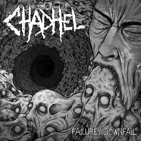 Chadhel -  Failure // Downfall