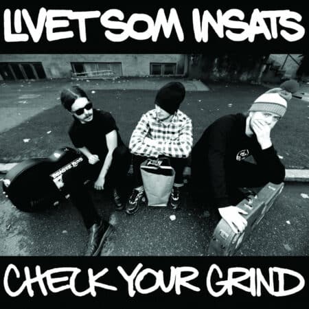 Livet Som Insats - Check Your Grind