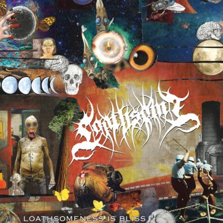 Loathsome – Loathsomeness Is Bliss