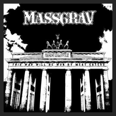 Massgrav - This war will be won by meat eaters