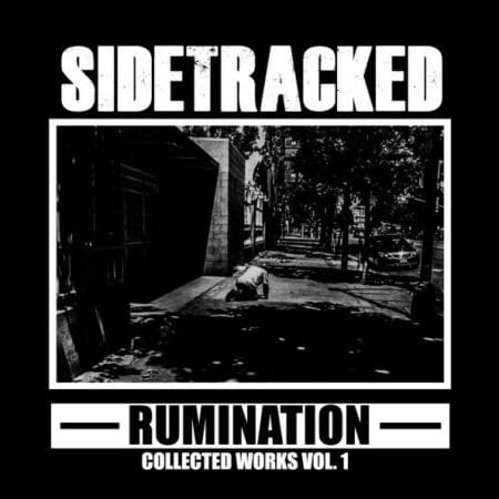 Sidetracked – Rumination - Collected Works Chapter I