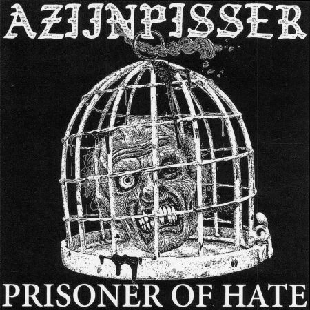 Azijnpisser - Prisoner of Hate