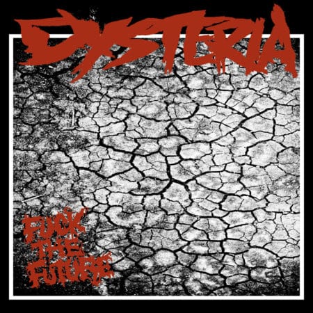 Dysteria - Fuck the Future