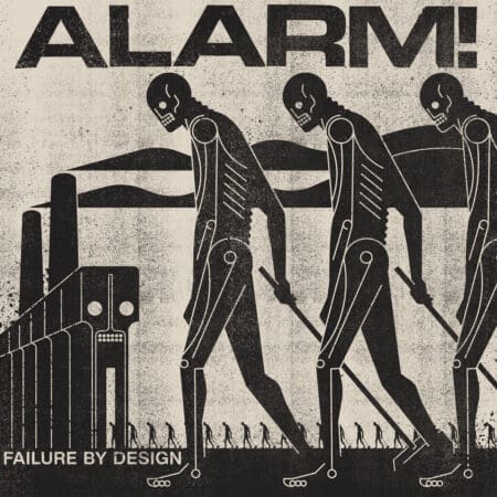 ALARM! - Failure By Design